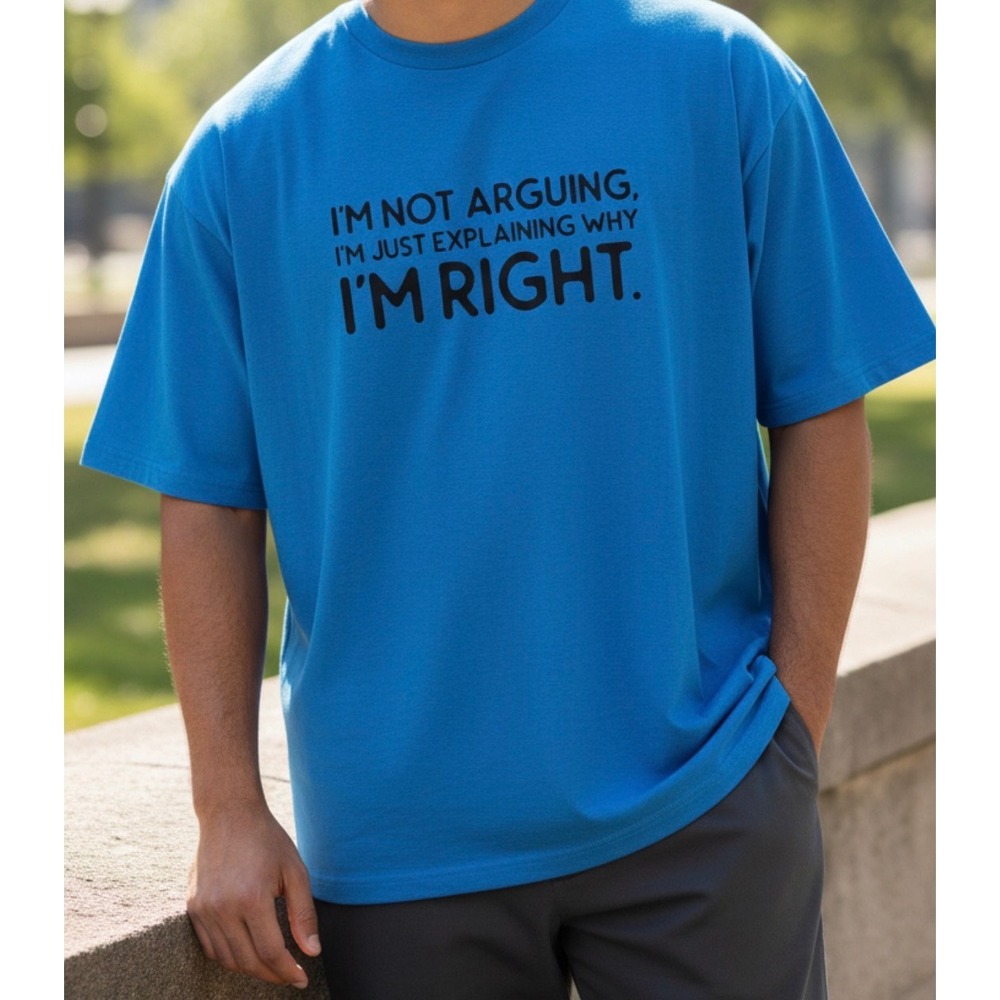 Mens Blue Graphic T-Shirt I'm Not Arguing I'm Just Explaining Why I'm Right Tee